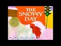 The Snowy Day! READ ALOUD