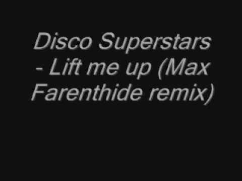 Disco Superstars-Lift me up (Max Farenthide remix)