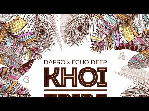 Dafro & Echo Deep - Khoi Tribe (Official Audio)