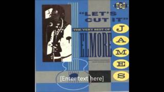 Elmore James - Wild About You Baby