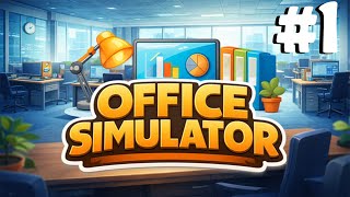 Office Simulator | Part 1  | From Intern to CEO? My Office Career Starts NOW