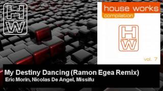 Eric Morin, Nicolas De Angel, Missifu - My Destiny Dancing - Ramon Egea Remix