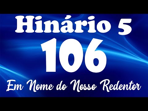 HINO 106 CCB - Em Nome do Senhor Jesus - HINÁRIO 5 COM LETRAS