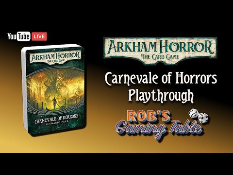 Arkham Horror The Card Game Carnevale of Horrors Playthrough