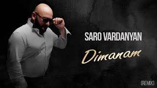 Saro Vardanyan - Dimanam (Remix) (2023)