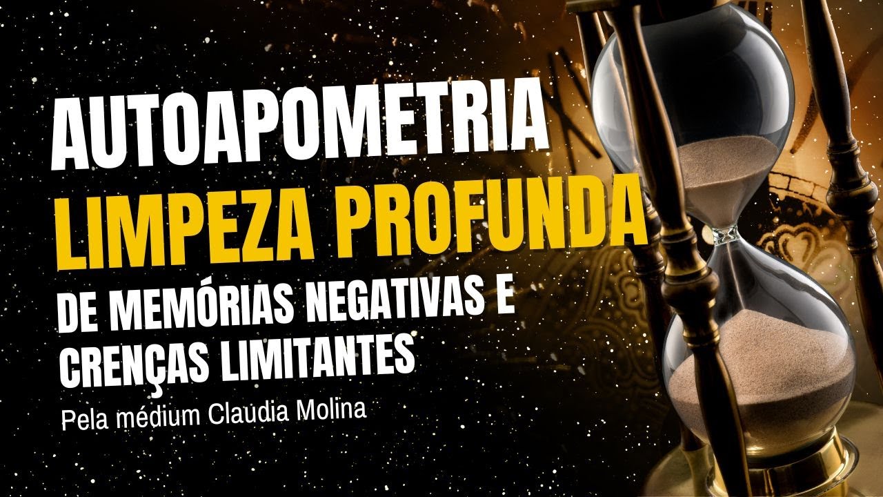 Autoapometria de limpeza de memórias negativas e crenças limitantes