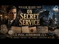 ️‍ ️ On Secret Service By William Nelson Taft Thrilling Detective Stories Based On Real Cases