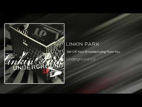 Linkin Park - Dirt Off Your Shoulder/Lying From You [Underground 5.0]