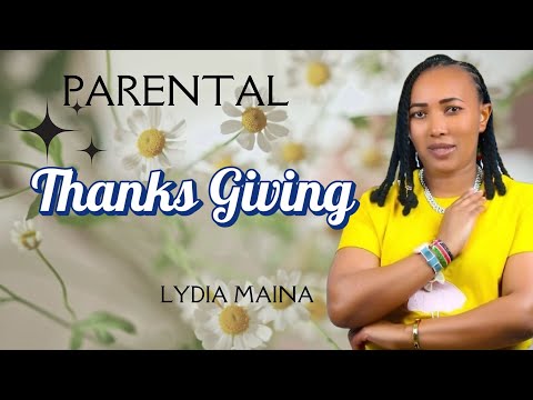 LYDIA MAINA PARENTAL THANKSGIVING