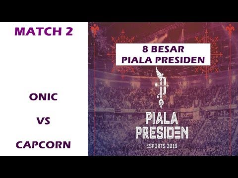 ONIC VS CAPCORN | MATCH 2 | 8 BESAR | FINAL PIALA PRESIDEN ESPORT 2019