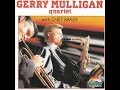 Gerry Mulligan Quartet With Chet Baker [Full Album ...