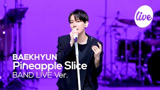 Download lagu [4K] BAEKHYUN - “Pineapple Slice” Band LIVE Concert [it's Live] K-POP live music show mp3