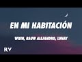 Wisin, Lunay, Rauw Alejandro - En Mi Habitación (Letra/Lyrics)