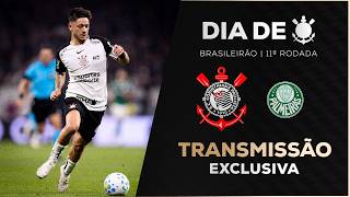 CORINTHIANS 0 X 0 PALMEIRAS | BRASILEIRÃO 2026 | 11ª RODADA | DIA DE CORINTHIANS