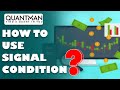 How to use signal conditions | Quantman | Fully Automated trading.