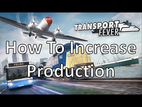 , title : 'Transport Fever - How To Increase Production Tutorial'