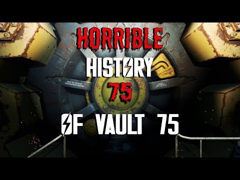 Fallout 4 The Horrible History of Vault 75