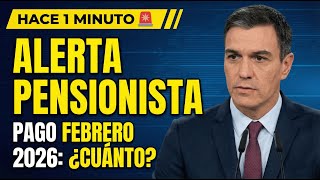 🚨HACE 1 MIN: ATENCIÓN PENSIONISTA ¡CAMBIOS CLAVE en Tu PENSIÓN FEBRERO 2026: ¿Cuánto Cobrarás?