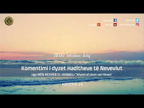 Komentimi i dyzet Haditheve të Neveviut - Hadithi 24 - Shaban Tolaj