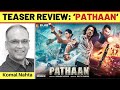 ‘Pathaan’ teaser review
