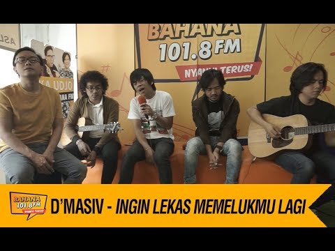D'MASIV - INGIN LEKAS MEMELUKMU LAGI, LIVE!