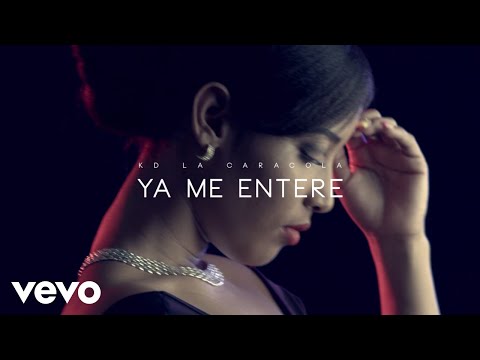KD LA CARACOLA - YA ME ENTERE (Official Video)