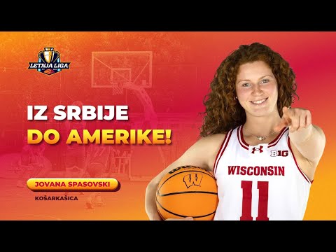 Letnja liga 2025 - Jovana Spasovski: Od reprezentacije sa Marinom Maljković do studija u Americi!