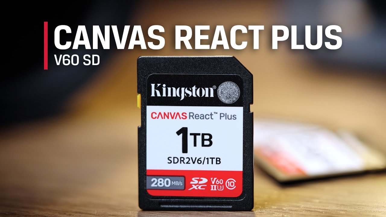 UHS-II Video Speed Class V60 – Canvas React Plus V60 SD Card – Kingston Technology