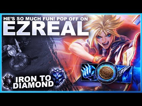EZREAL POP OFF! HE'S SO MUCH FUN! - Iron to Diamond | League of Legends