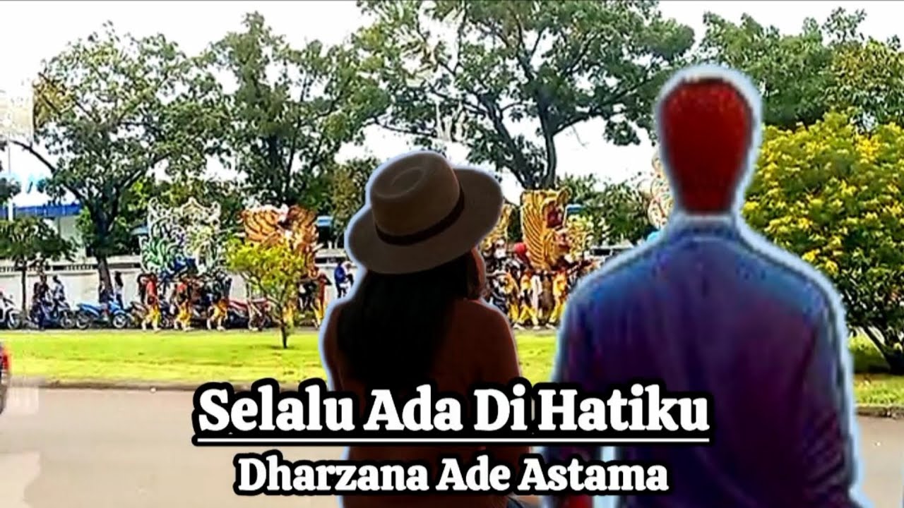 Selalu Ada di Hatiku - Dharzana Ade Astama