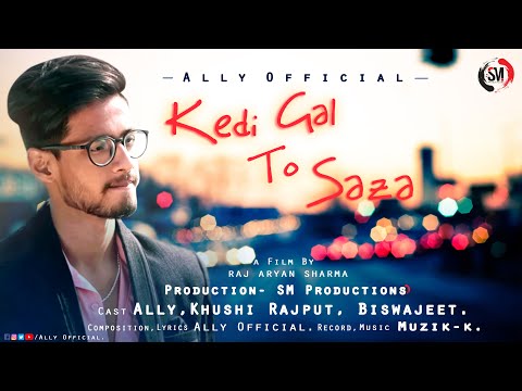 Kedi Gal To Saza (Official Video) | Latest Punjabi Song | Ally Official | Muzik-k | SM Productions