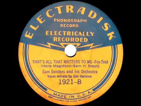 1932 Tom Berwick (as ‘Sam Sanders’) - That’s All That Matters To Me (Jim Harkins, vocal)