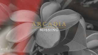 ARCADIA - MISSING (Lyrics)