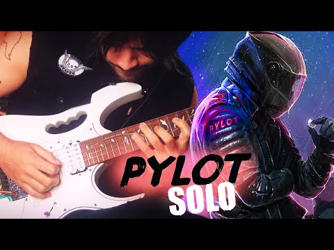 PYLOT - “The Return” Guitar Solo