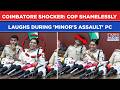 Coimbatore Shocker Cop Shamelessly Laughs During Minor S Assault Presser Backlash As Video Viral