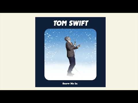 Tom Swift - Snow Me In [Official Music Video]