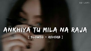 Download lagu Akhiyan Tu Mila Na Raja (Slowed   Reverb) | MR. Lova Lova | Ishq | SD Lofi mp3