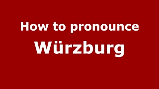 How to pronounce W&uuml;rzburg
