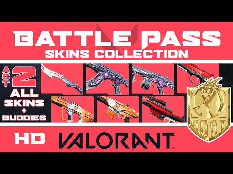 VALORANT Battle Pass Act 2: ALL SKINS + BUDDIES | New Battlepass Skin Collection HD Showcase