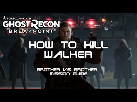 How To Kill Walker: Brother vs. Brother Mission Guide (Ghost Recon: Breakpoint)
