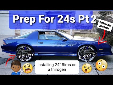 Chevy Camaro Thirdgen Prep for 24s Part 2 (How to Install 24s on a thirdgen Camaro)