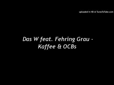 Das W feat. Fehring Grau - Kaffee & OCBs (Hikikomori EP)
