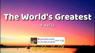 The World&#39;s Greatest - R Kelly | Lyrics 🎶