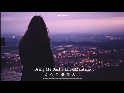 Slow Version - Bring Me Back ft. Claire Ridgely ( Enox Mantano remix ) 