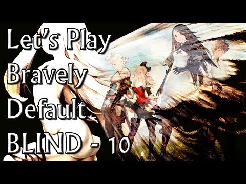 He's No Knight! - Let's Play Bravely Default (BLIND) - Part 10