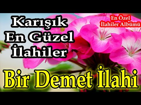 En Güzel İlahiler🌹Karışık Seçme İlahiler🌹Yeni Huzur Veren İlahiler🌹Hüzünlü Güzel İlahi Dinle