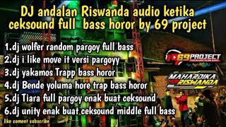 Download lagu spesial DJ andalan Riswanda audio enak buat ceksound terbaru full bass mp3