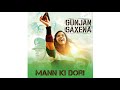 MANN KI DORI LYRICS GUNJAN SAXENA ARMAAN MALIK