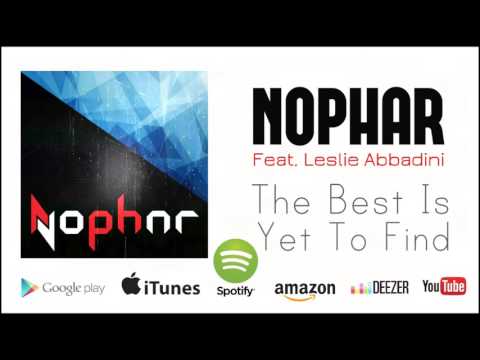 Nophar "The Best Is Yet To Find" (feat. Leslie Abbadini) Official Music Video