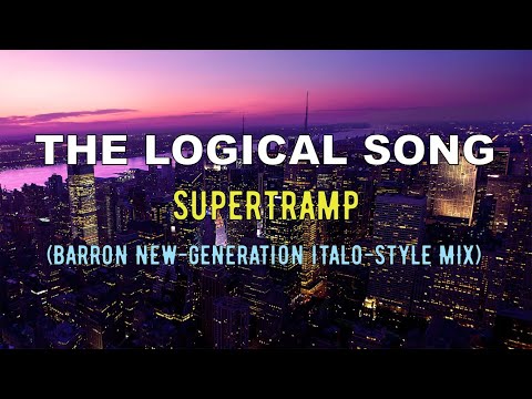 Supertramp - The Logical Song (Barron New-Generation Italo-Style Mix)